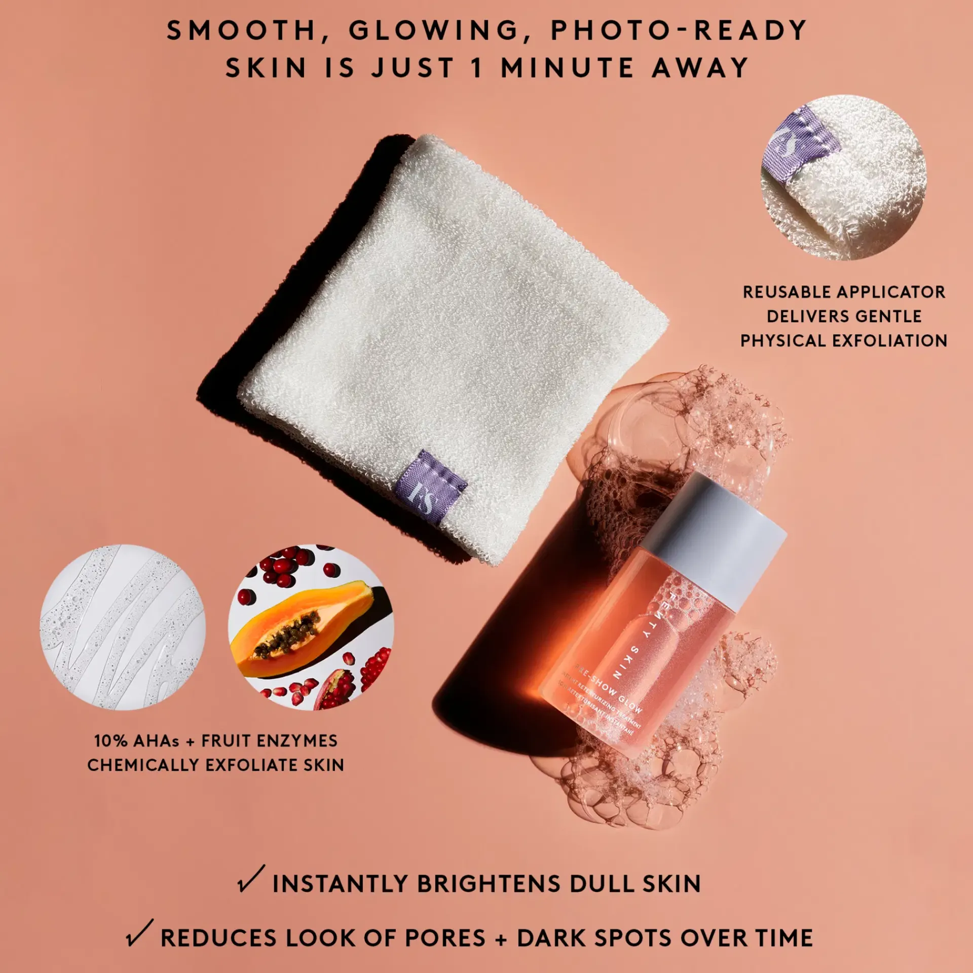 Fenty Skin Kasvojenhoito<Pre-Show Glow Instant Retexturizing Treatment + Reusable Applicator seerumi & kuorintapyyhe 30 ml